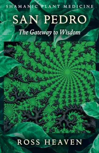 San Pedro: The Gateway to Wisdom (Shamanic Plant Medicine) von Moon Books