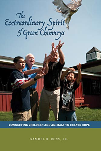 Extraordinary Spirit of Green Chimneys: Connecting Children and Animals to Create Hope (New Directions in the Human-Animal Bond) von Purdue Scholarly Publishing Services