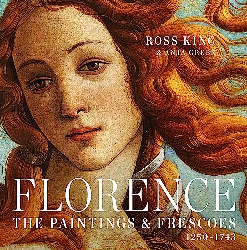Florence: The Paintings & Frescoes, 1250-1743 von Black Dog & Leventhal Publishers