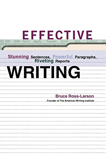Effective Writing: Stunning Sentences, Powerful Paragraphs, Riveting Reports von W. W. Norton & Company