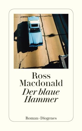 Der blaue Hammer (Privatdetektiv Lew Archer) von Diogenes Verlag AG