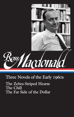 Ross Macdonald: Three Novels of the Early 1960s (LOA #279): The Zebra-Striped Hearse / The Chill / The Far Side of the Dollar (Library of America Ross Macdonald Edition, Band 2) von Library of America