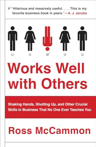Works Well with Others: Shaking Hands, Shutting Up, and Other Crucial Skills in Business That No One Ever Teaches You von Dutton