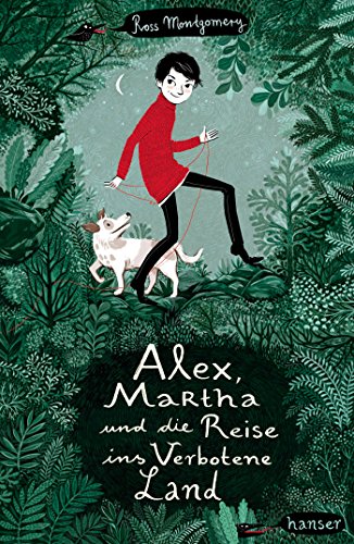 Alex, Martha und die Reise ins Verbotene Land: Nominiert für den Deutschen Jugendliteraturpreis 2016, Kategorie Kinderbuch von HANSER FACHBUCHVERLAG