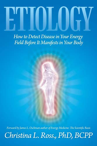 Etiology: How to Detect Disease in Your Energy Field Before It Manifests in Your Body Etiology: How to Detect Disease in Your Energy Field Before It Manifests in Your Body von Xlibris Corporation