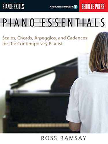 Berklee Press Piano Essentials Pf Book / Cd: Noten, CD für Klavier: Scales, Chords, Arpeggios, and Cadences for the Contemporary Pianist von Berklee Press Publications
