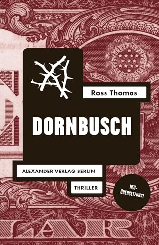Dornbusch: Mit einem Briefwechsel zwischen Ross Thomas und Jörg Fauser (Ross-Thomas-Edition) von Alexander