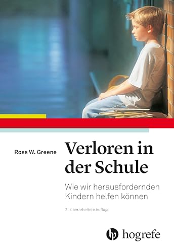 Verloren in der Schule: Wie wir herausfordernden Kindern helfen können von HOGREFE (VORM. VERLAG HANS HUBER )