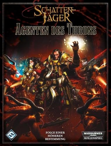 Agenten des Throns: Ein Quellenbuch für Warhammer 40.000: Folge einer höheren Berufung. Warhammer 40.000 Rollenspiel