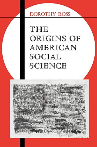 Origins of American Social Science (Ideas in Context, No 19)