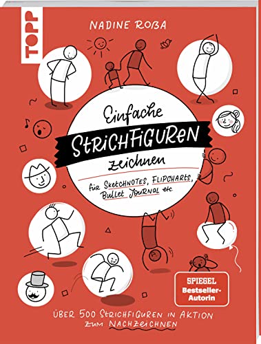 Einfache Strichfiguren zeichnen (SPIEGEL Bestseller Autorin): Für Sketchnotes, Flipcharts, Bullet Journal etc.