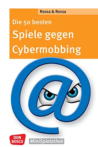 Die 50 besten Spiele gegen Cybermobbing: Don Bosco Minispielothek für Schulkinder von Klasse 5 bis 7. Sozialkompetenz stärken: Gruppenspiele und Impulse zur Prävention von Mobbing im Internet. Die 50 besten Spiele gegen Cybermobbing: Don Bosco Minispielothek für Schulkinder von Klasse 5 bis 7. Sozialkompetenz stärken: Gruppenspiele und Impulse zur Prävention von Mobbing im Internet.