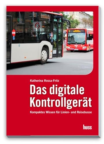 Das digitale Kontrollgerät: Kompaktes Wissen für Linien- und Reisebusse