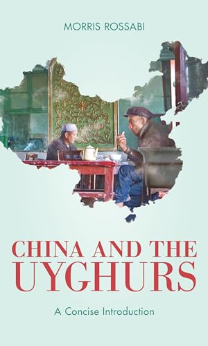 China and the Uyghurs: A Concise Introduction von Rowman & Littlefield Publishers