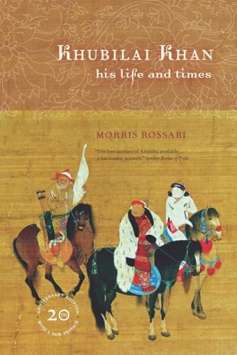 Khubilai Khan: His Life and Times, 20th Anniversary Edition, With a New Preface von University of California Press