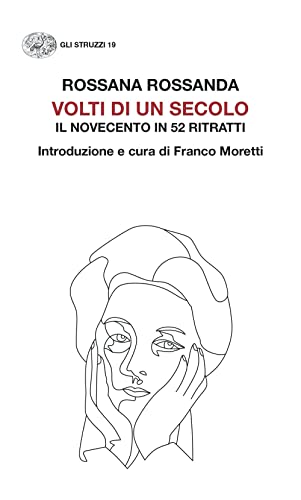 Volti di un secolo. Il Novecento in 52 ritratti (Gli struzzi) von Einaudi