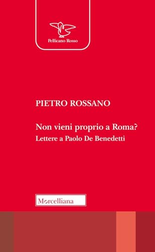 Non vieni proprio a Roma? Lettere a Paolo De Benedetti (Il pellicano rosso) von Morcelliana