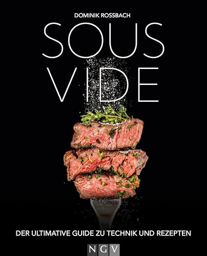 Sous-vide: Rezepte, Technik, Profitipps von Naumann & Goebel Verlagsgesellschaft mbH