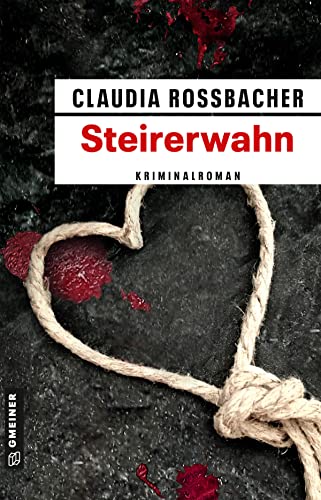 Steirerwahn: Sandra Mohrs zwölfter Fall (LKA-Ermittler Sandra Mohr und Sascha Bergmann) (Kriminalromane im GMEINER-Verlag) von Gmeiner-Verlag