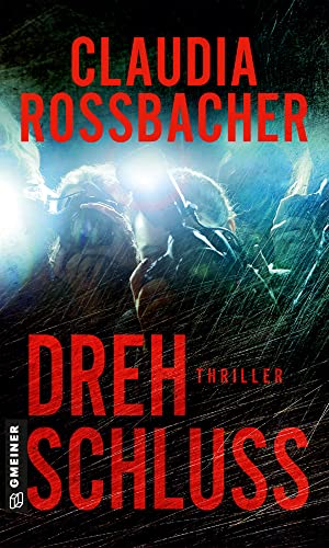 Drehschluss: Kriminalroman (Thriller im GMEINER-Verlag)