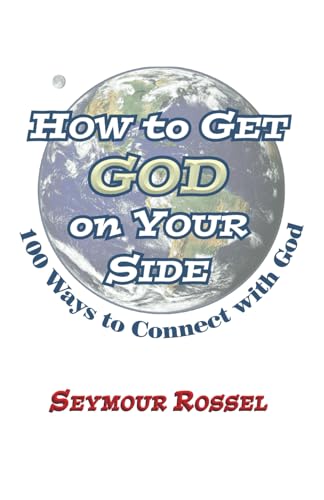 How to Get God on Your Side: 100 Ways to Connect with God von Rossel Books