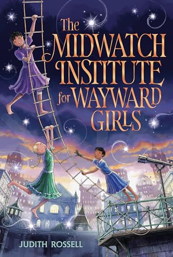 The Midwatch Institute for Wayward Girls von Dial Books