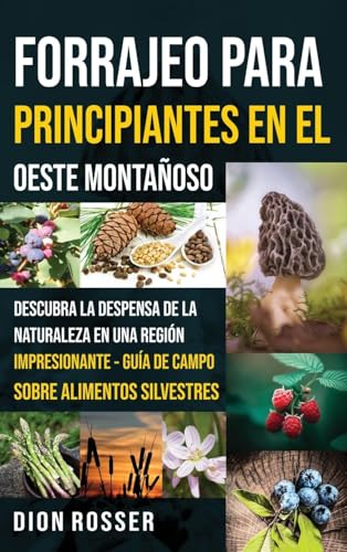 Forrajeo para principiantes en el Oeste Montañoso: Descubra la despensa de la naturaleza en una región impresionante - Guía de campo sobre alimentos silvestres Forrajeo para principiantes en el Oeste Montañoso: Descubra la despensa de la naturaleza en una región impresionante - Guía de campo sobre alimentos silvestres von Primasta