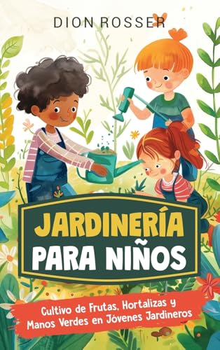 Jardinería para niños: Cultivo de frutas, hortalizas y manos verdes en jóvenes jardineros Jardinería para niños: Cultivo de frutas, hortalizas y manos verdes en jóvenes jardineros von Primasta