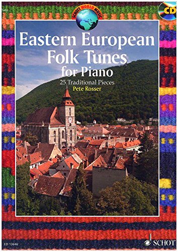 Eastern European Folk Tunes for Piano: 25 Traditional Pieces. Klavier. Ausgabe mit CD. (Schott World Music)