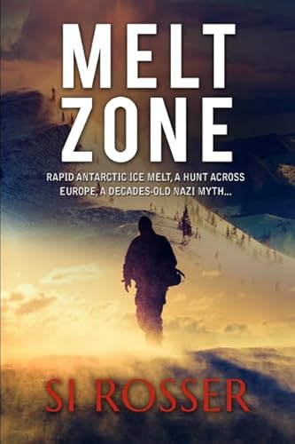 Melt Zone: Antarctic Mystery Thriller (Robert Spire Adventure Thriller, Band 3) von Independently published