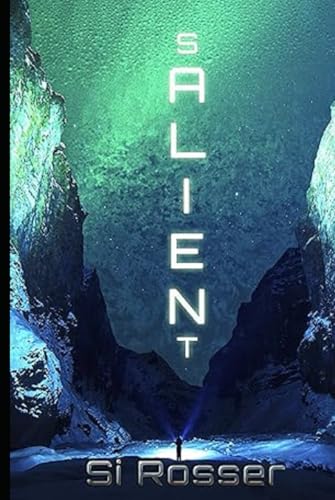 SALIENT: Fast Paced SciFi Thriller (sALIENt Science Fiction Adventures 1 + 2, Band 1) von Independently published