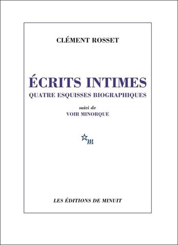 Écrits intimes. Quatre esquisses biographiques: Quatre esquisses biographiques. Suivi de Voir Minorque Écrits intimes. Quatre esquisses biographiques: Quatre esquisses biographiques. Suivi de Voir Minorque