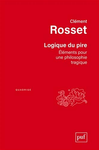 Logique du pire: Éléments pour une philosophie tragique von PUF