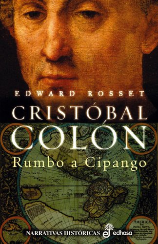 Cristóbal Colón : rumbo a Cipango (Narrativas Históricas) von Edhasa
