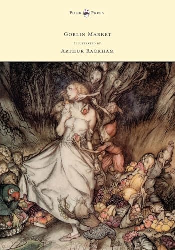 Goblin Market - Illustrated by Arthur Rackham von Pook Press