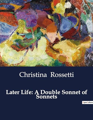 Later Life: A Double Sonnet of Sonnets von Culturea