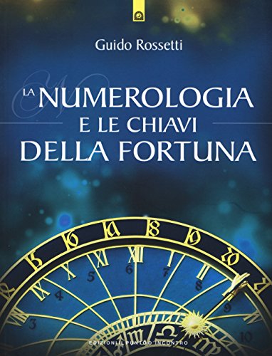 La numerologia e le chiavi della fortuna (Nuove frontiere del pensiero) von Il Punto d'Incontro
