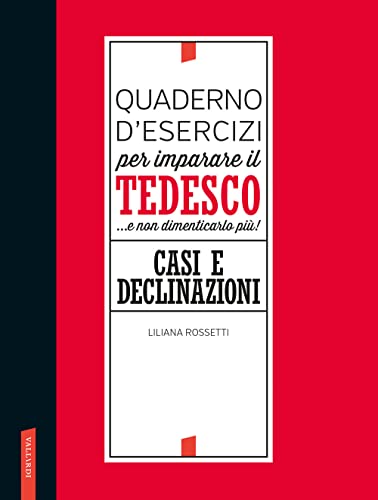 Quaderno d'esercizi per imparare il tedesco... e non dimenticarlo più! Casi e declinazioni Quaderno d'esercizi per imparare il tedesco... e non dimenticarlo più! Casi e declinazioni von Vallardi A.