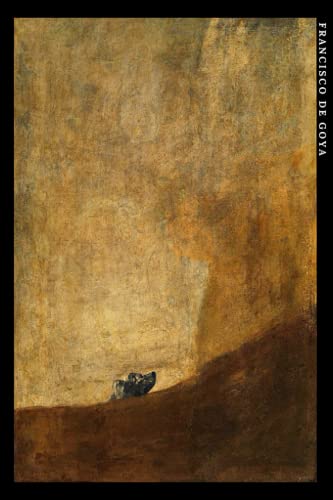 Francisco de Goya: Der Hund. Einzigartiges Notizbuch für Kunstliebhaber Francisco de Goya: Der Hund. Einzigartiges Notizbuch für Kunstliebhaber von Independently published