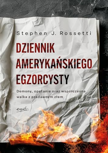 Dziennik amerykańskiego egzorcysty: Demony, opętanie oraz współczesna walka z pradawnym złem von Esprit