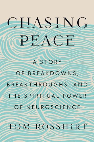 Chasing Peace: A Story of Breakdowns, Breakthroughs, and the Spiritual Power of Neuroscience von The Open Field
