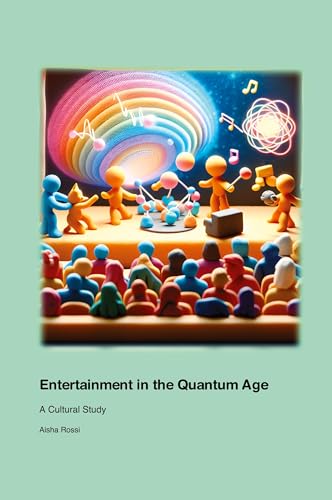 Entertainment in the Quantum Age: A Cultural Study von Press for Play Books