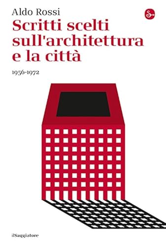 Scritti scelti sull'architettura e la città 1956-1972 (La cultura) von Il Saggiatore