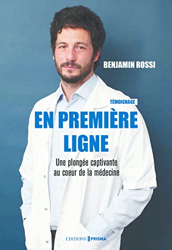 En première ligne: La nouvelle voix de la médecine von Editions Prisma