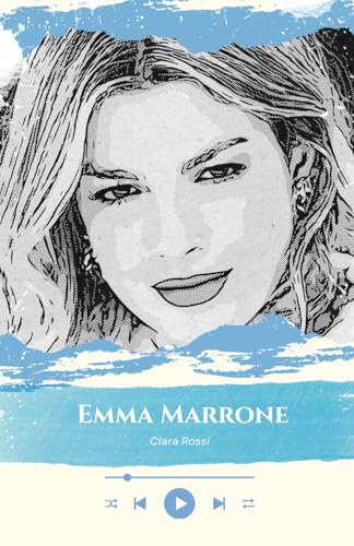 Emma Marrone : la voix du cœur: Un voyage à travers la musique, la force et la passion d'une icône italienne: la voix du coeur: Un voyage à travers la ... la force et la passion d'une icône italienne von Independently published