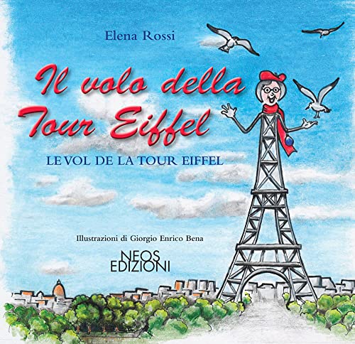 Il volo della Tour Eiffel. Le vol de la Tour Eiffel von Neos Edizioni