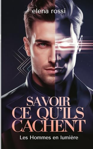 Les Hommes en Lumière: Savoir ce qu'ils cachent von Independently published