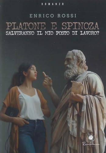 Platone e Spinoza salveranno il mio posto di lavoro?