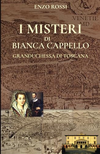 I misteri di Bianca Cappello: Granduchessa di Toscana von ER