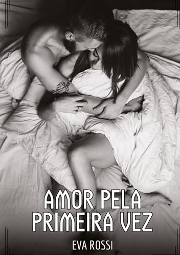 Amor pela primeira vez: Contos de Sexo Explícito para Adultos von tredition